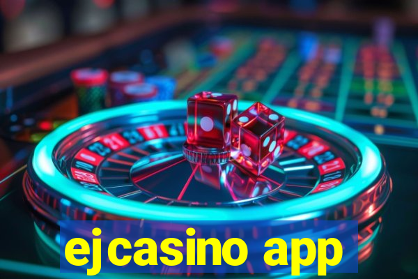 ejcasino app